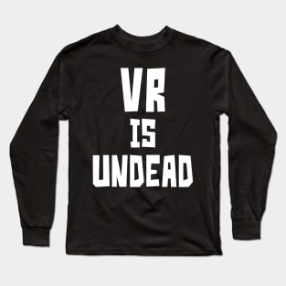 VR is UnDead (White) Long Sleeve T-Shirt